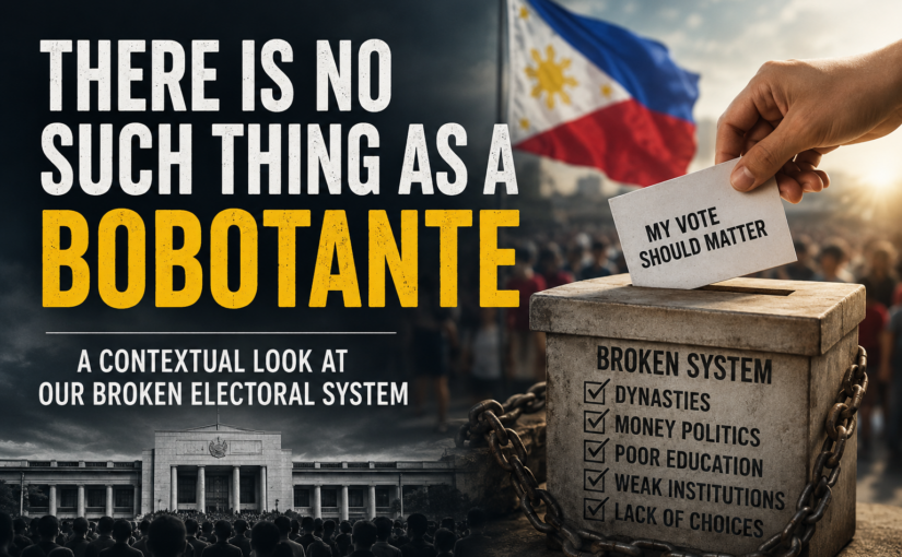 There Is No Such Thing as a “Bobotante”: A Contextual Look at Our Broken Electoral System